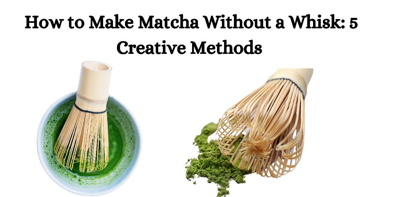 How to Brew Matcha Without a Whisk: Easy Methods