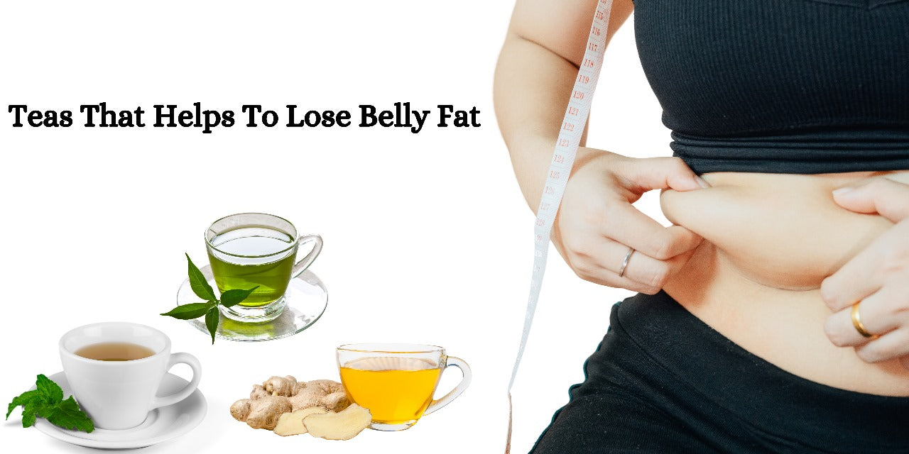 Teas That Helps To Lose Belly Fat