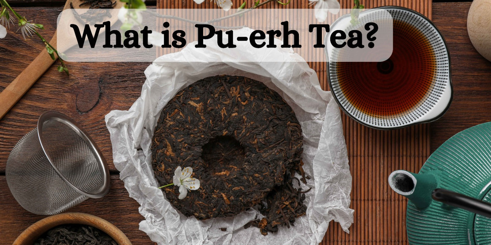 What is Pu-erh Tea?