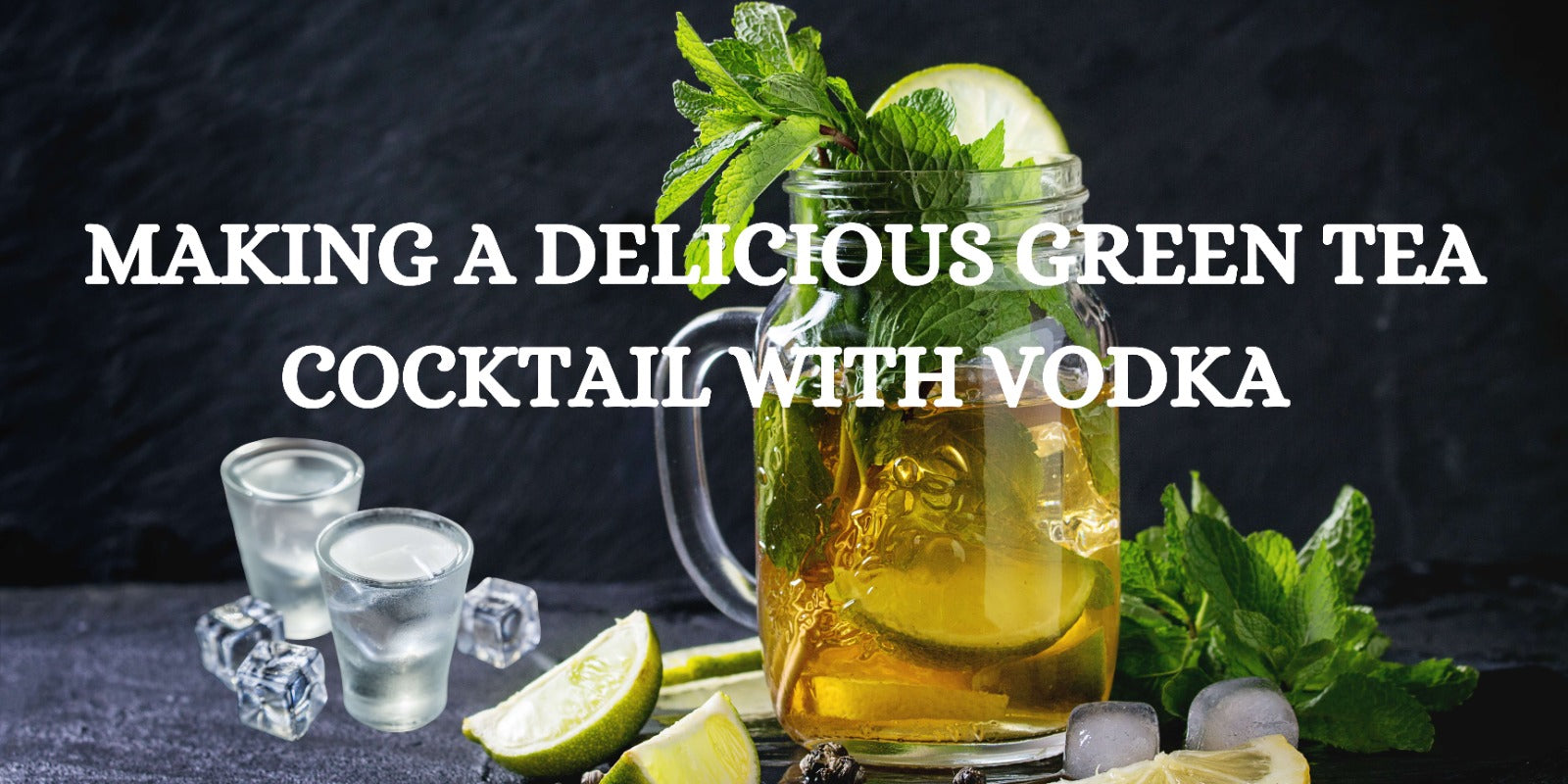 Making a Delicious Green Tea Cocktail with Vodka