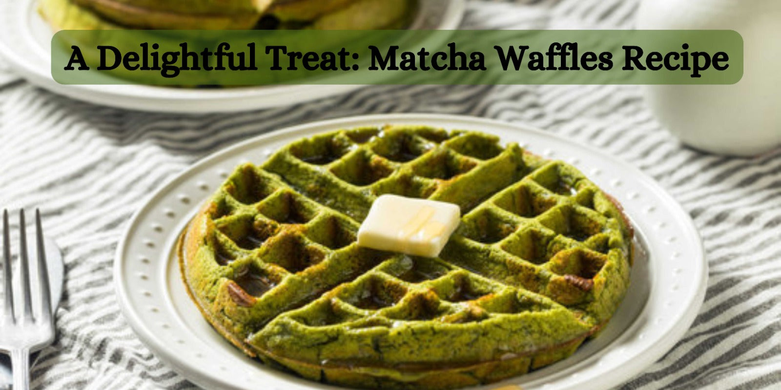 A Delightful Treat: Matcha Waffles Recipe