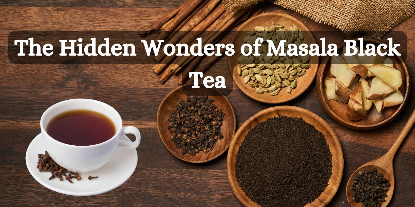 The Hidden Wonders of Masala Black Tea