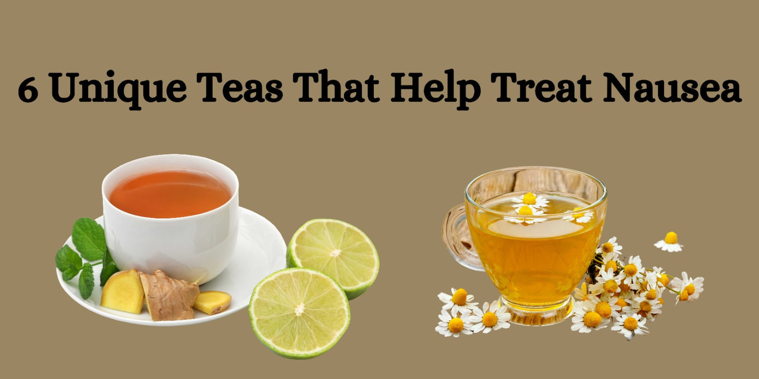 6 Unique Teas That Help Treat Nausea