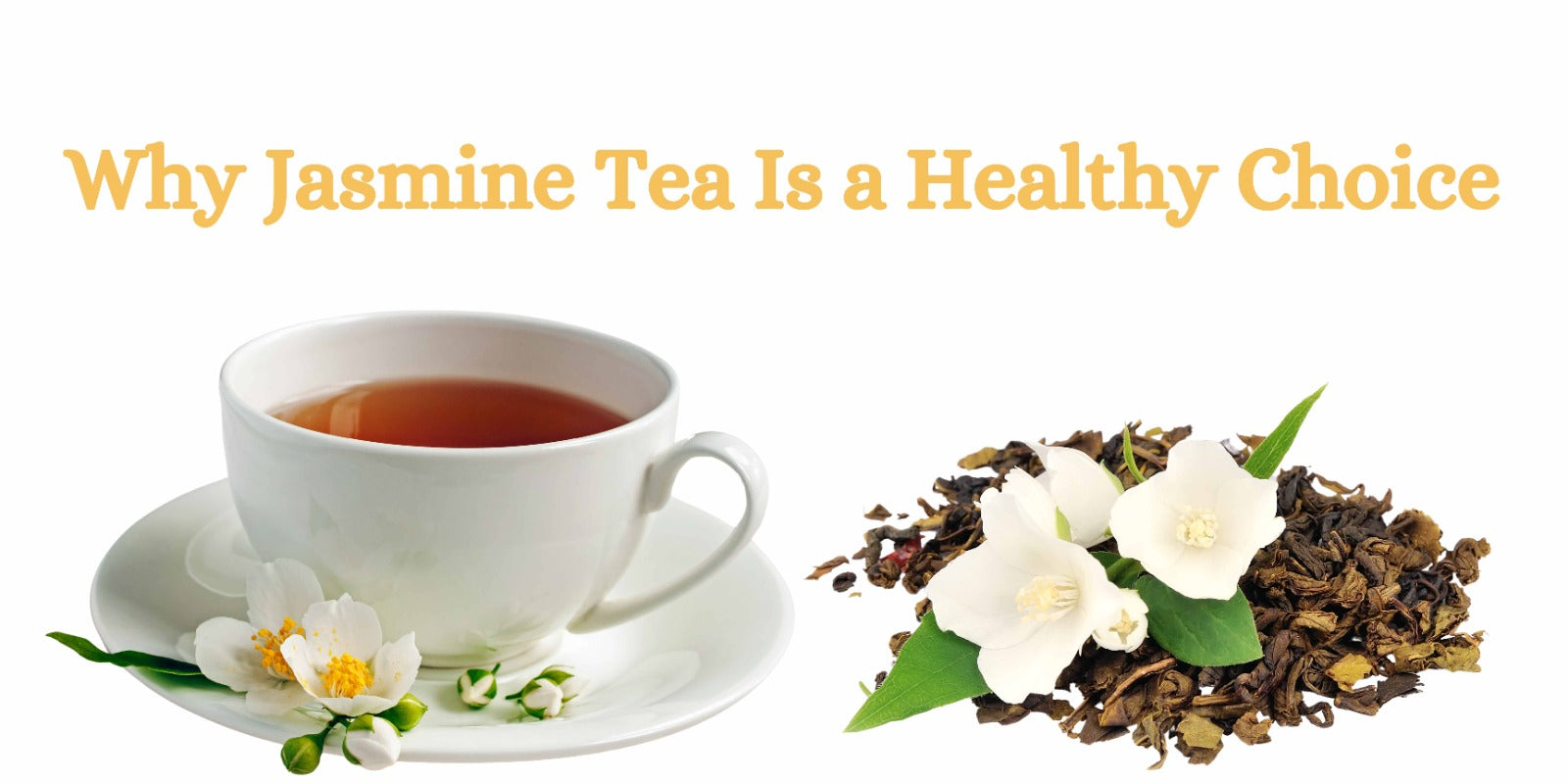 Why Jasmine Tea Is a Healthy Choice