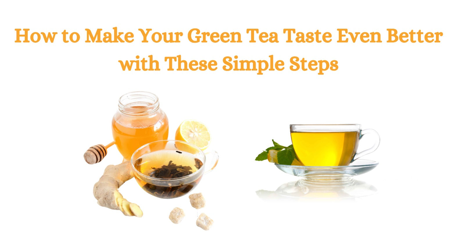 How to Make Your Green Tea Taste Even Better