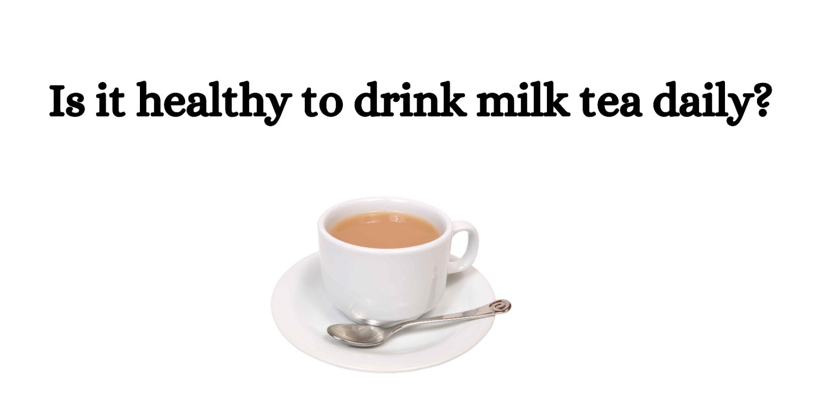 Is it healthy to drink milk tea daily?