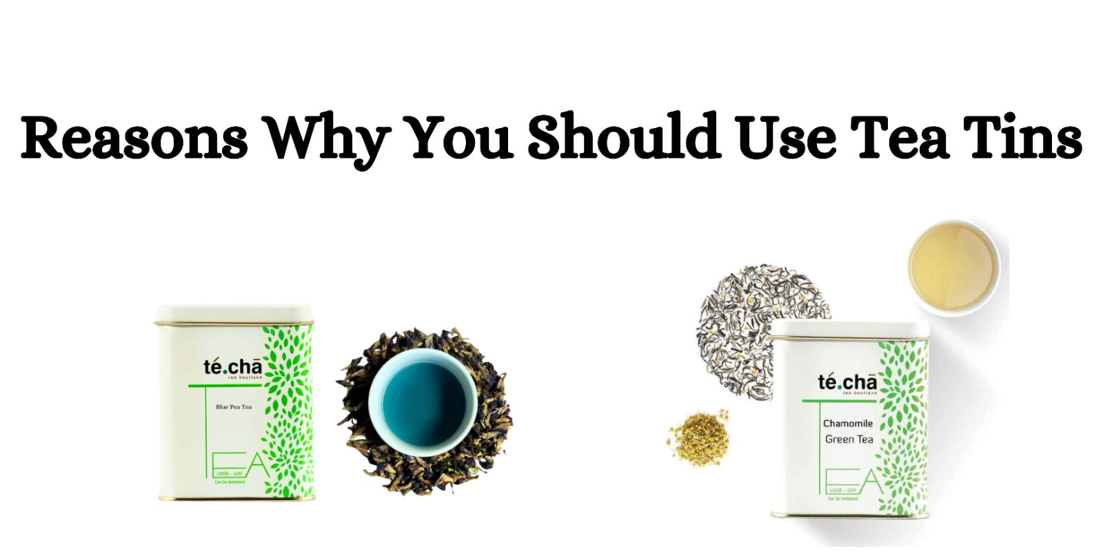 Reasons Why You Should Use Tea Tins