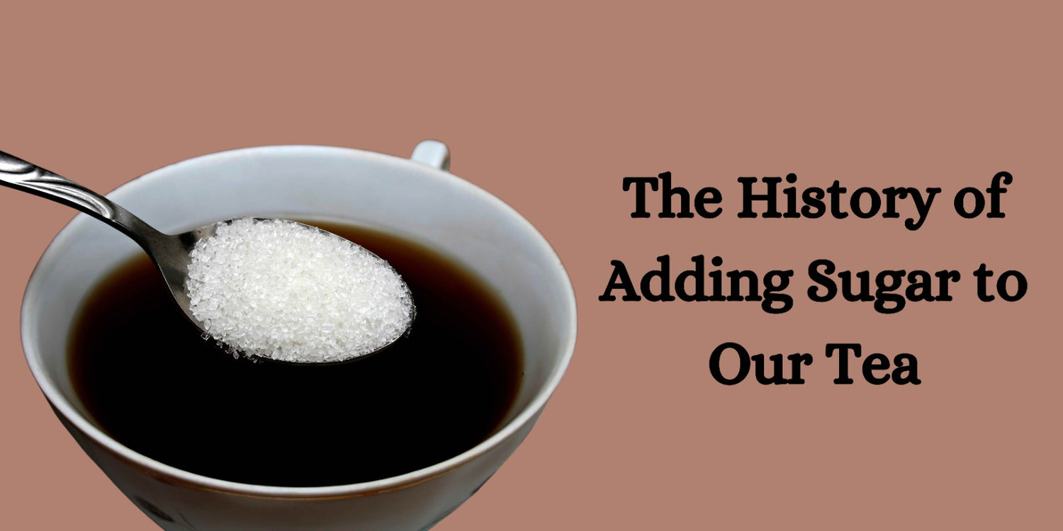 The History of Adding Sugar to Our Tea
