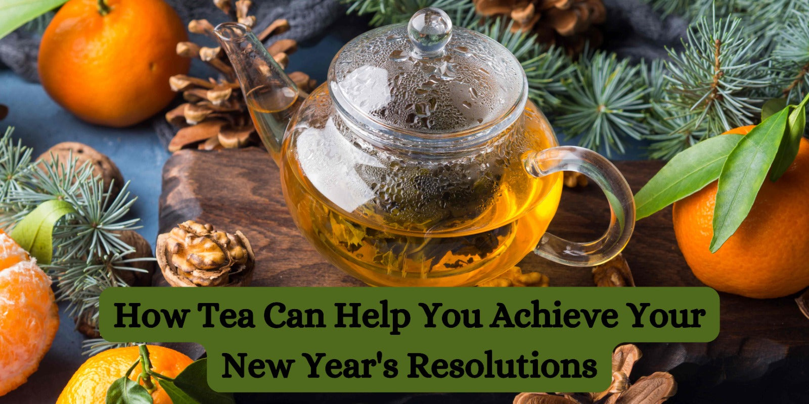 The Tea-Powered Path to Success: How Tea Can Help You Achieve Your New Year's Resolutions