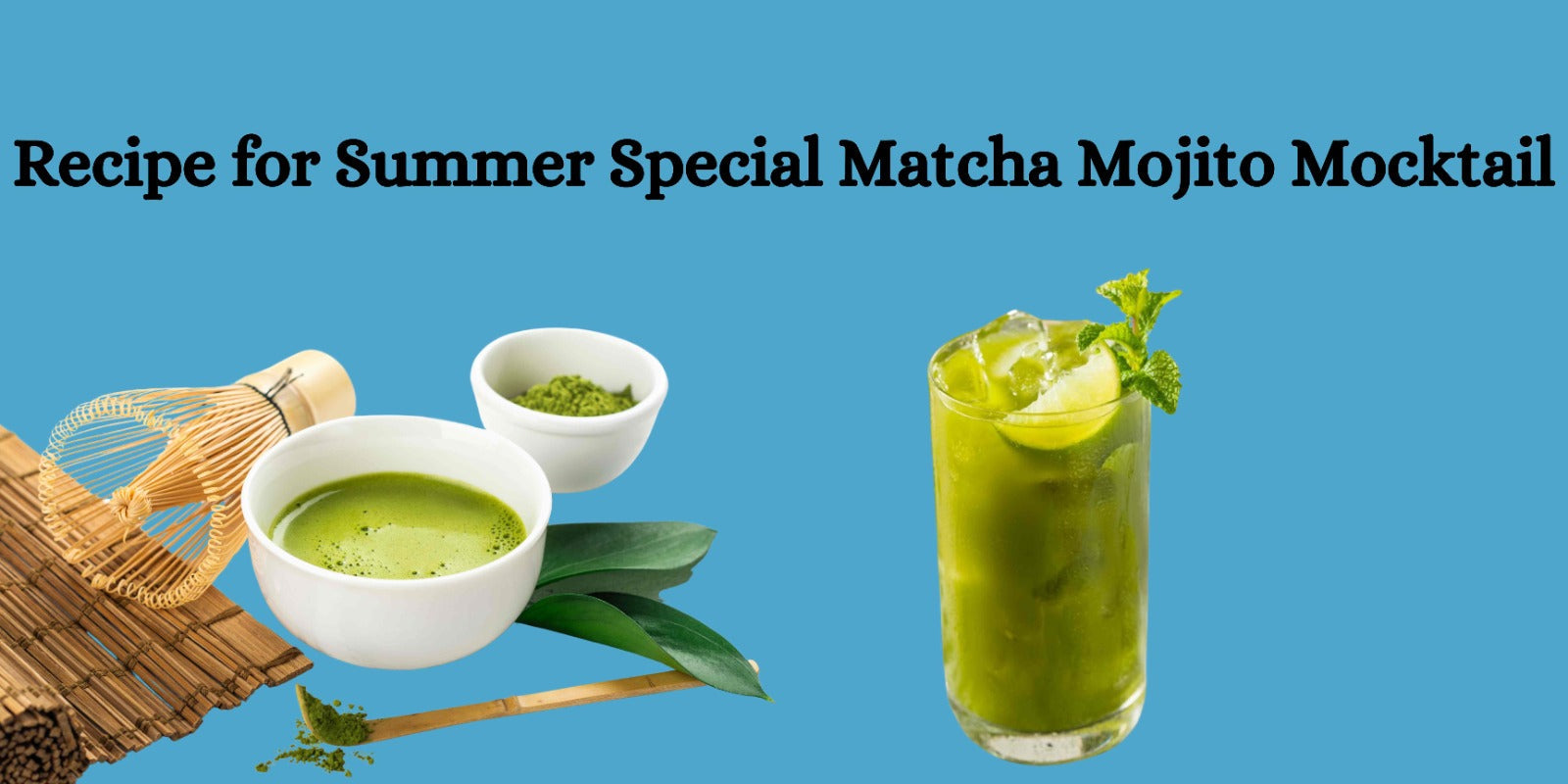 Recipe for Summer Special Matcha Mojito Mocktail