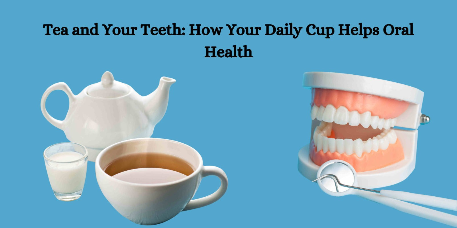 Tea and Your Teeth: How Your Daily Cup Helps Oral Health