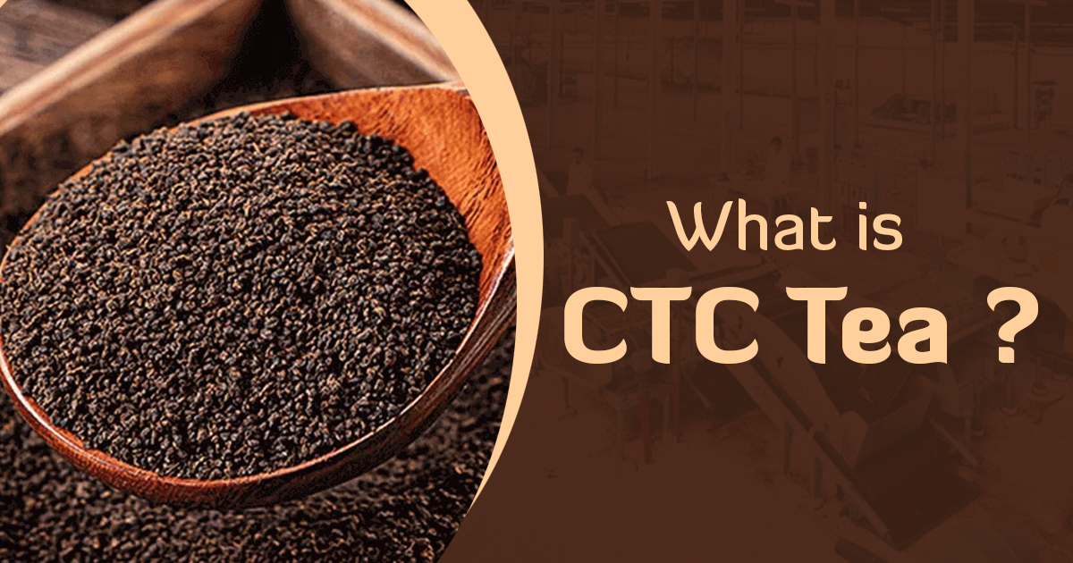 What is CTC Tea