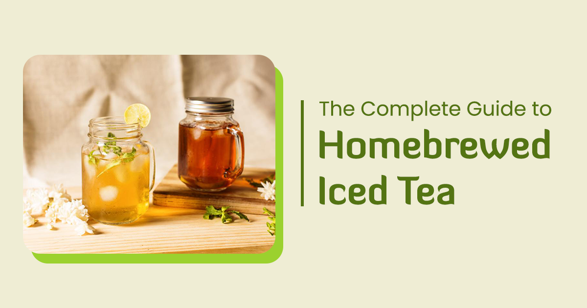 The Complete Guide to Homebrewed Iced Tea