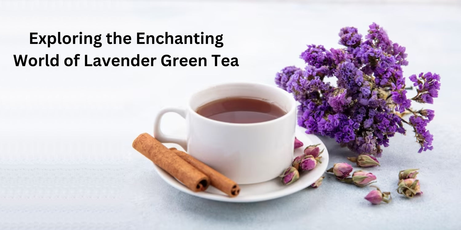 Exploring the Enchanting World of Lavender Green Tea
