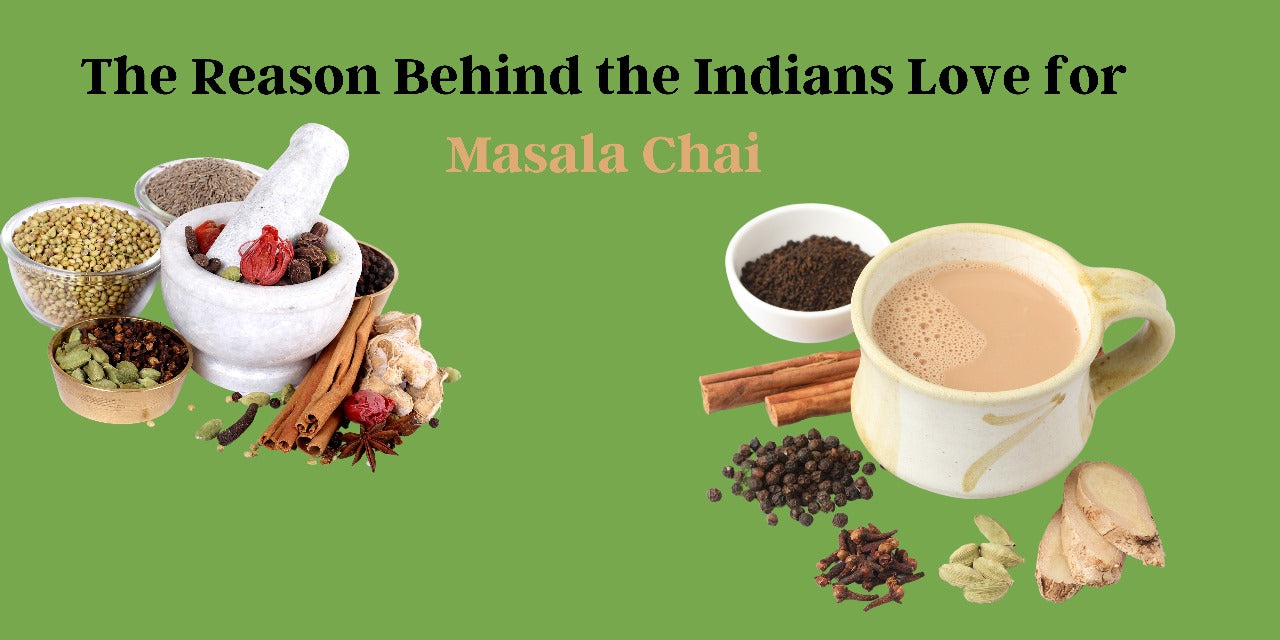 The Reason Behind the Love of Indians for Masala Chai
