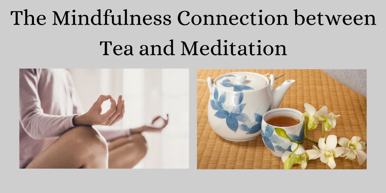 The Mindfulness Connection between Tea and Meditation