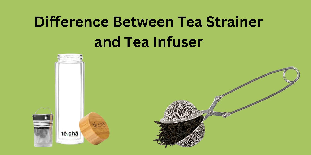 Difference Between Tea Strainer and Tea Infuser