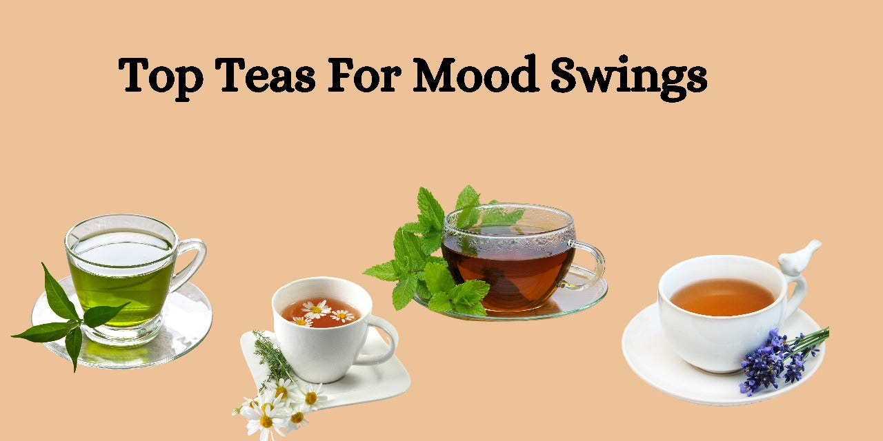 Top Teas For Mood Swings