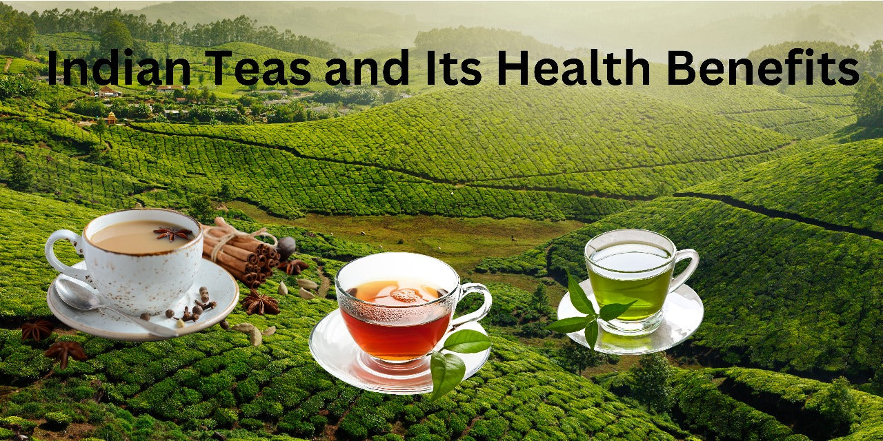 Indian Teas and Its Health Benefits