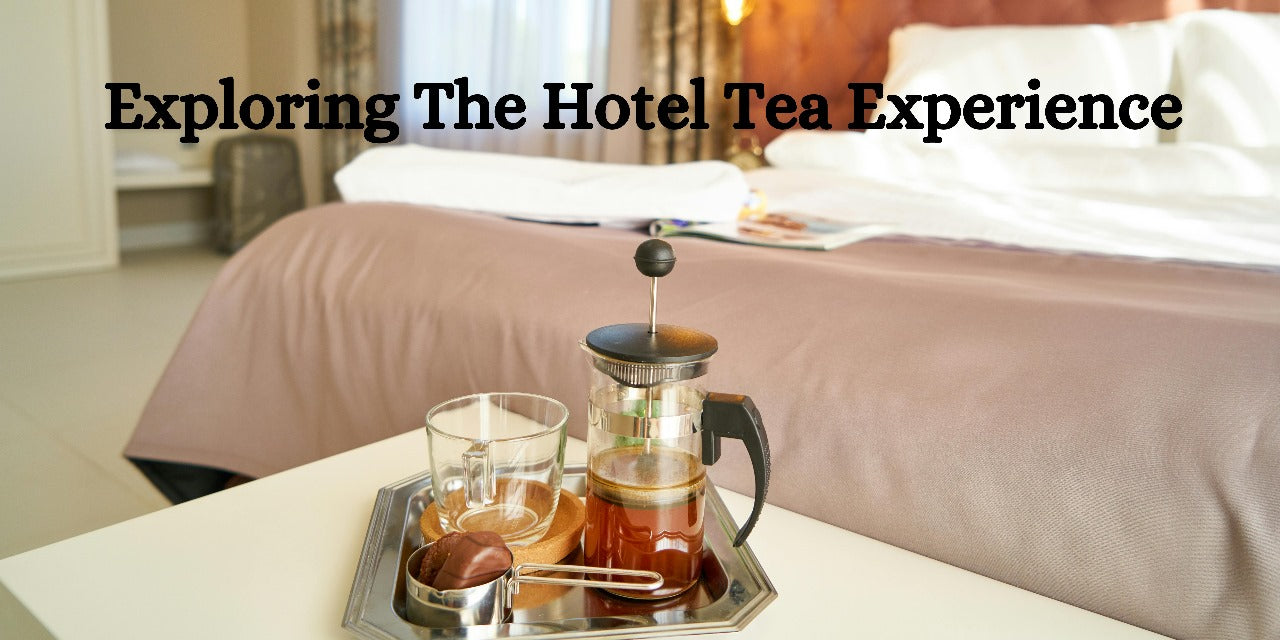 Exploring The Hotel Tea Experience