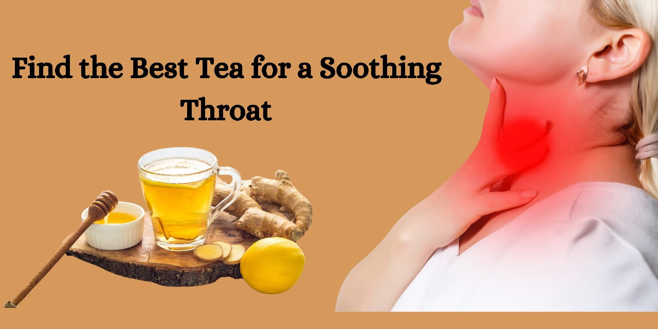 Find the Best Tea for a Soothing Throat