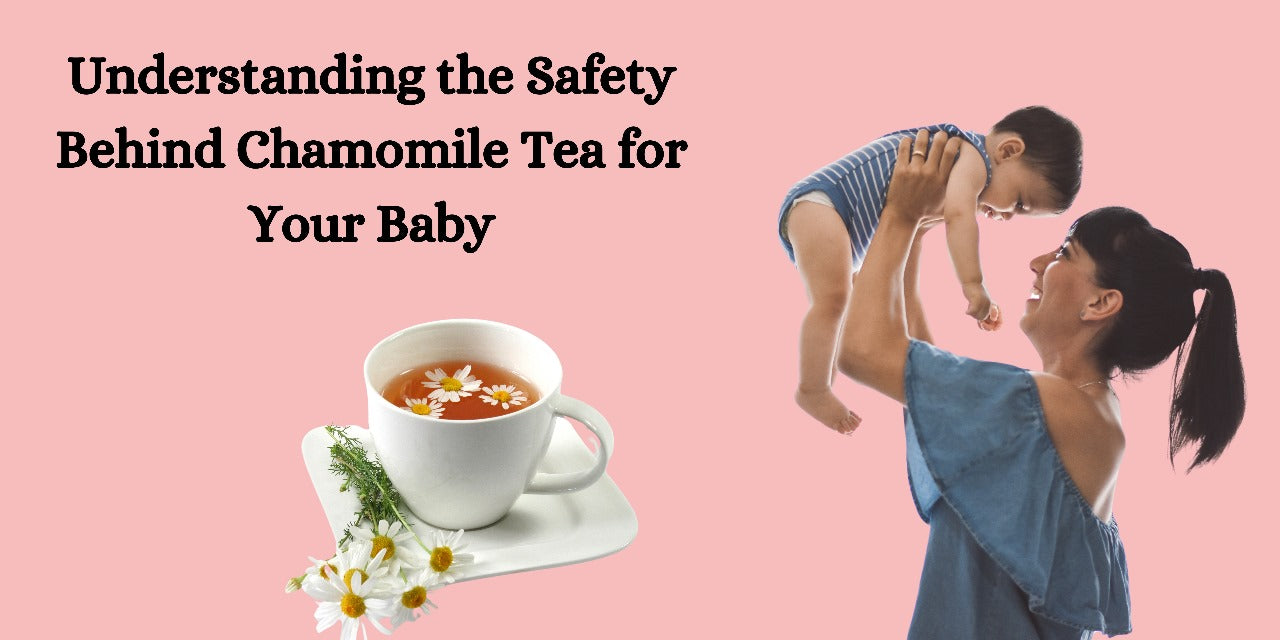 Understanding the Safety Behind Chamomile Tea for Your Baby