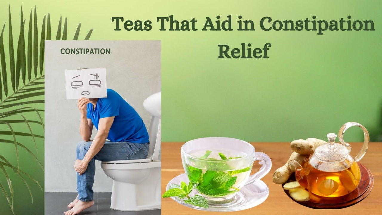 Teas That Aid in Constipation Relief