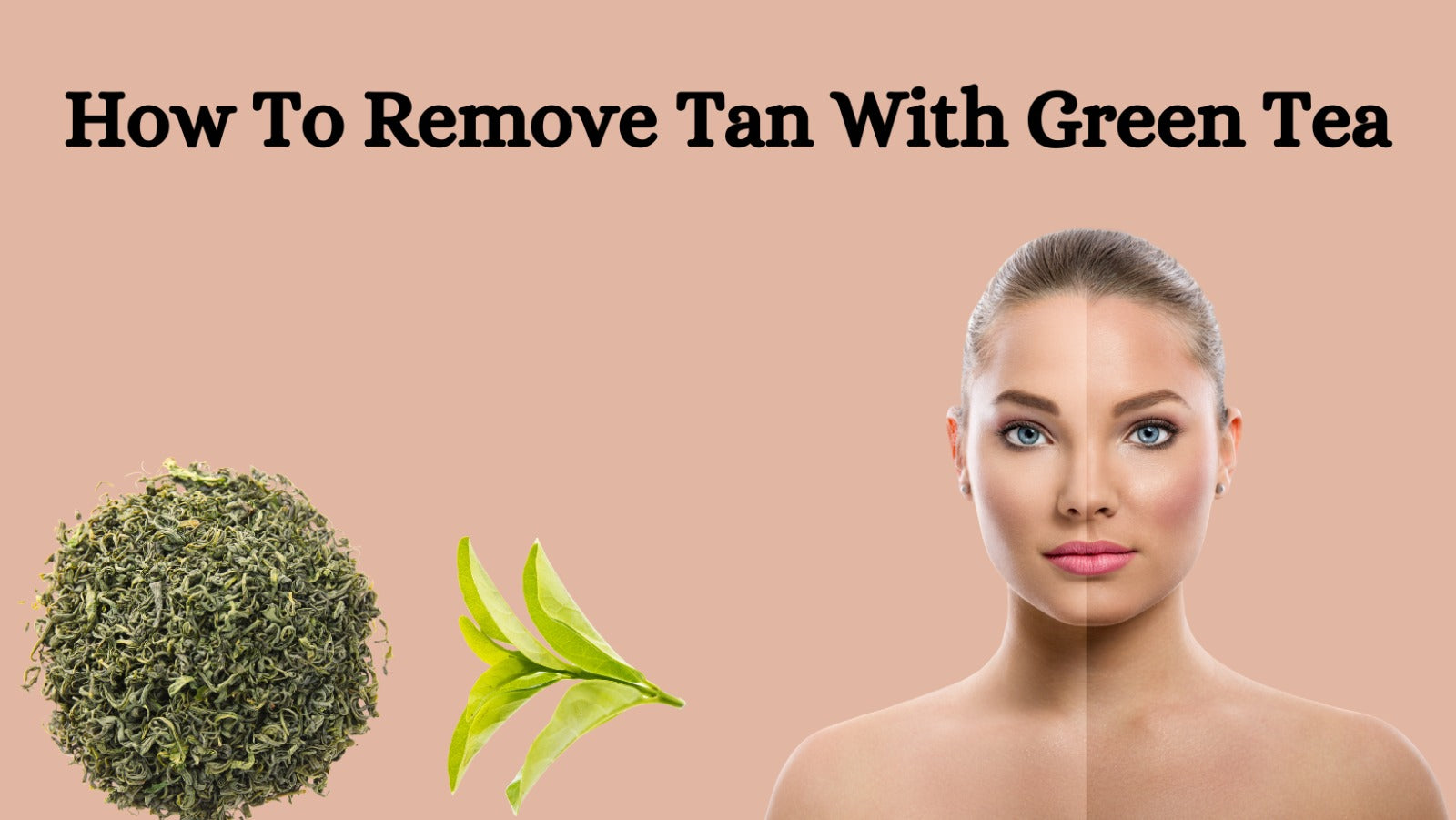 How To Remove Tan With Green Tea