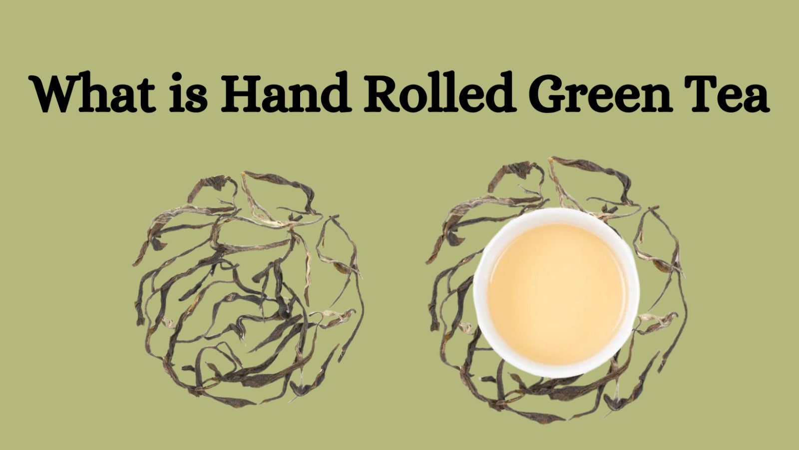 What is Hand Rolled Green Tea