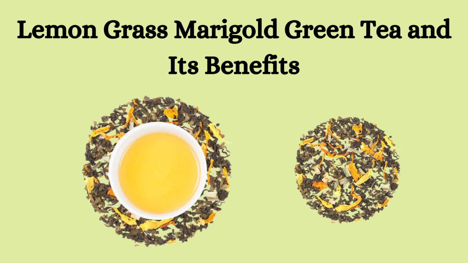 Lemon Grass Marigold Green Tea and Its Benefits