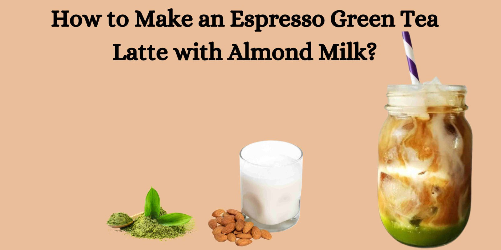 How to Make an Espresso Green Tea Latte with Almond Milk?