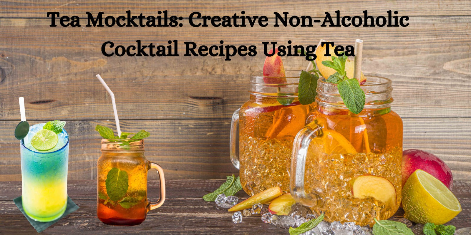 Tea Mocktails: Creative Non-Alcoholic Cocktail Recipes Using Tea