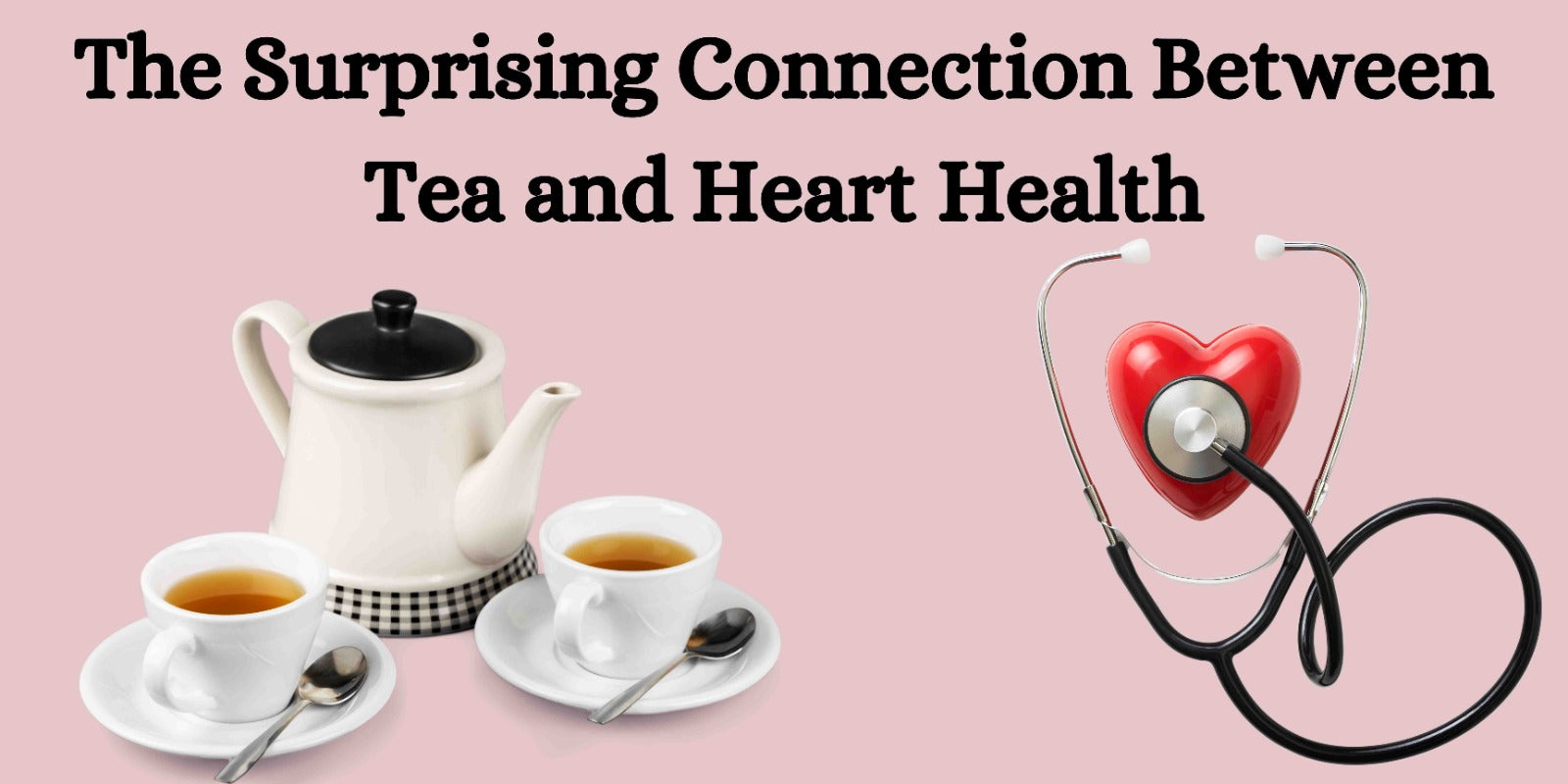 The Surprising Connection Between Tea and Heart Health