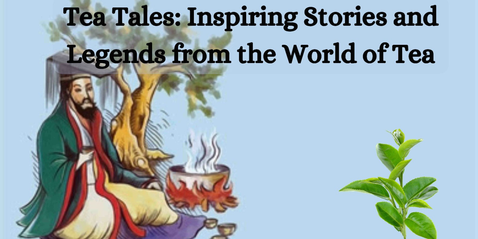 Tea Tales: Inspiring Stories and Legends from the World of Tea