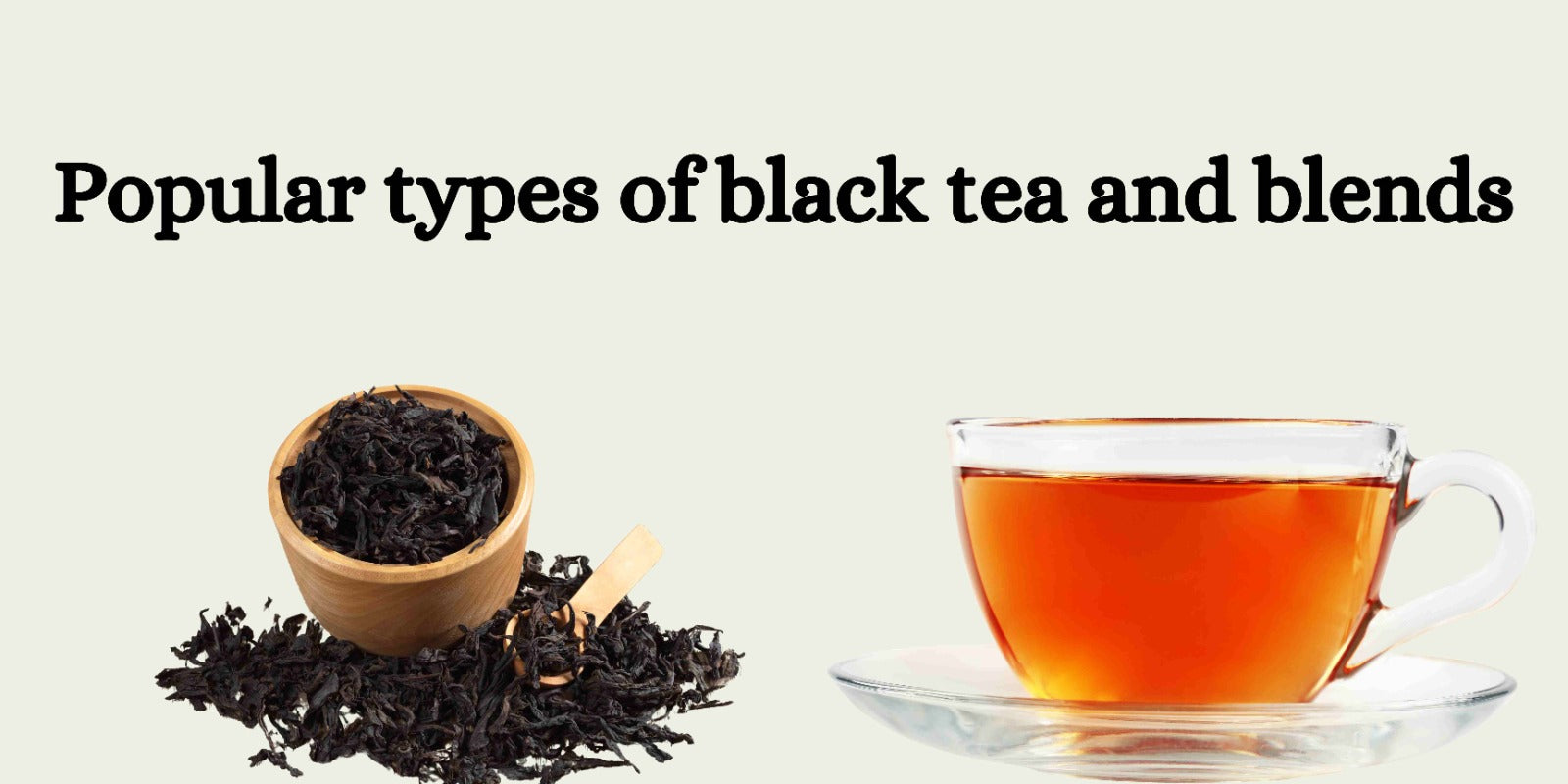 Popular types of black tea and blends