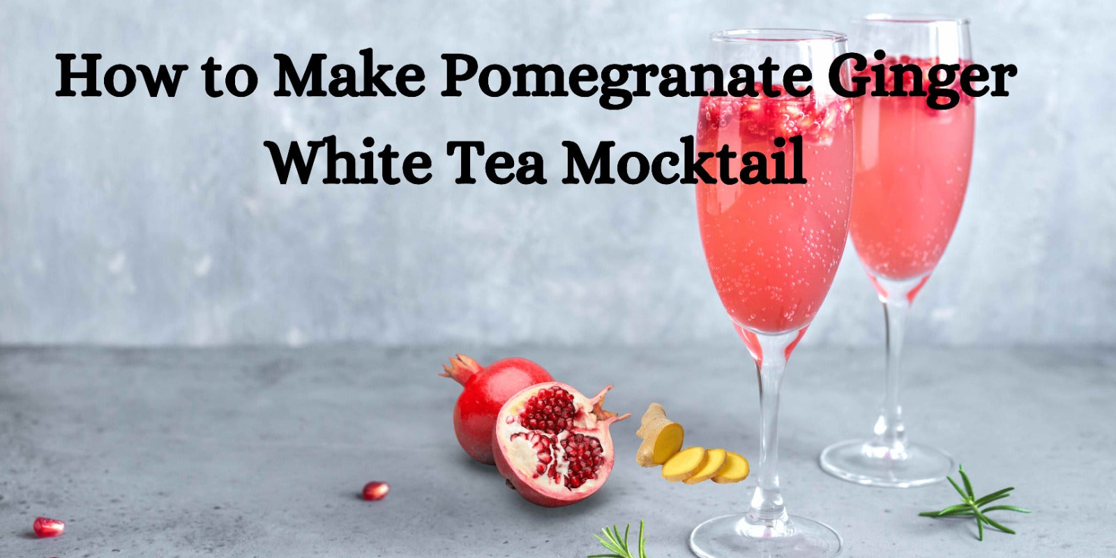 How to Make Pomegranate Ginger White Tea Mocktail