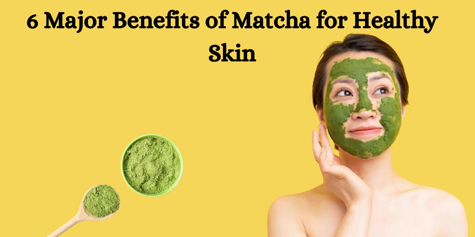 6 Major Benefits of Matcha for Healthy Skin