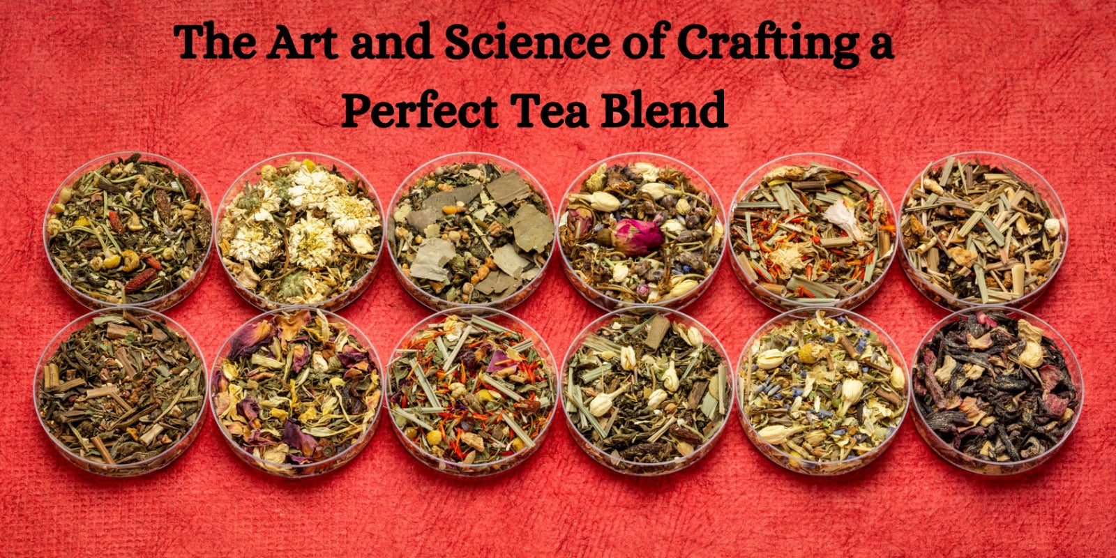 The Art and Science of Crafting a Perfect Tea Blend