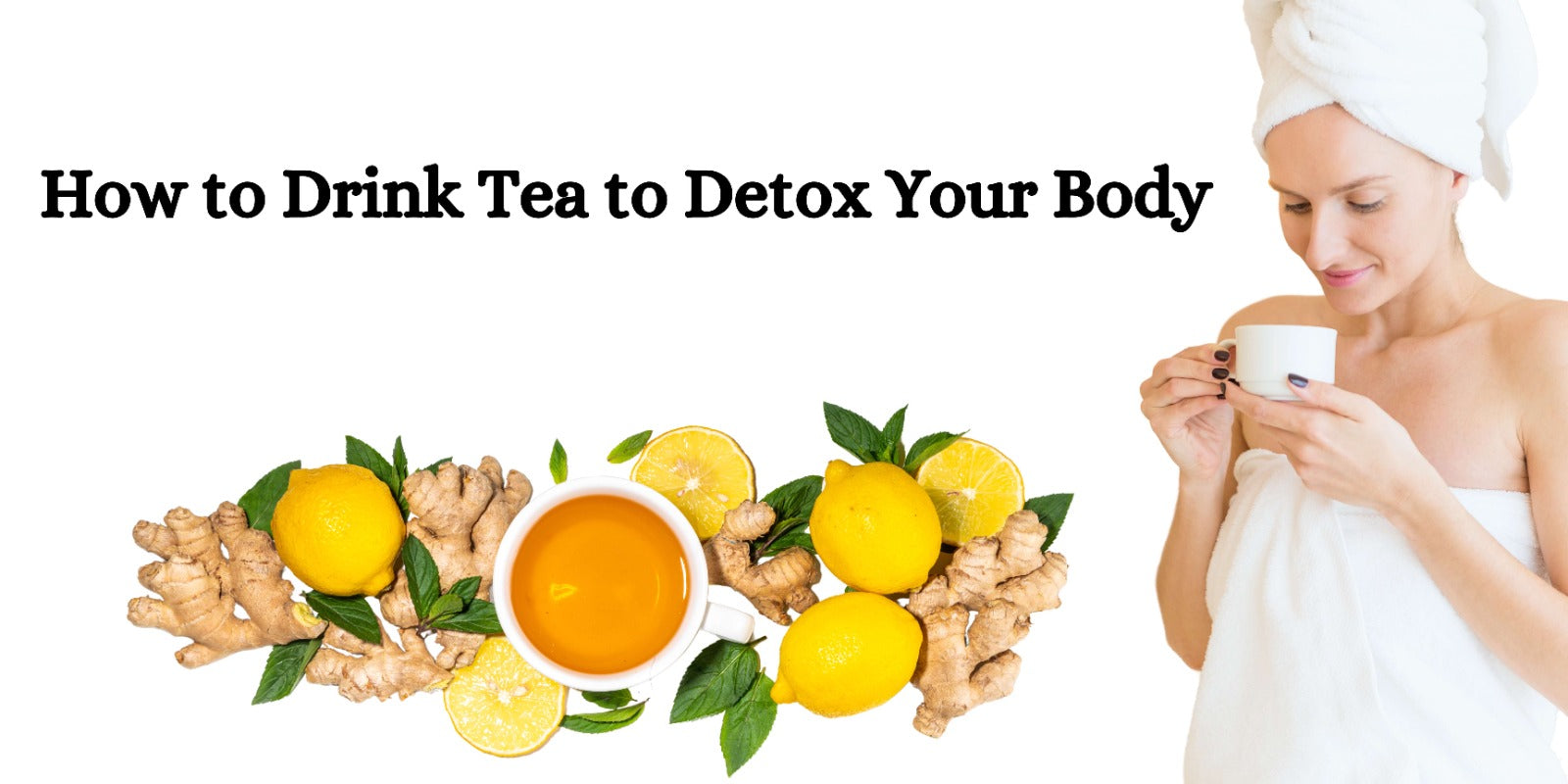 How to Drink Tea to Detox Your Body