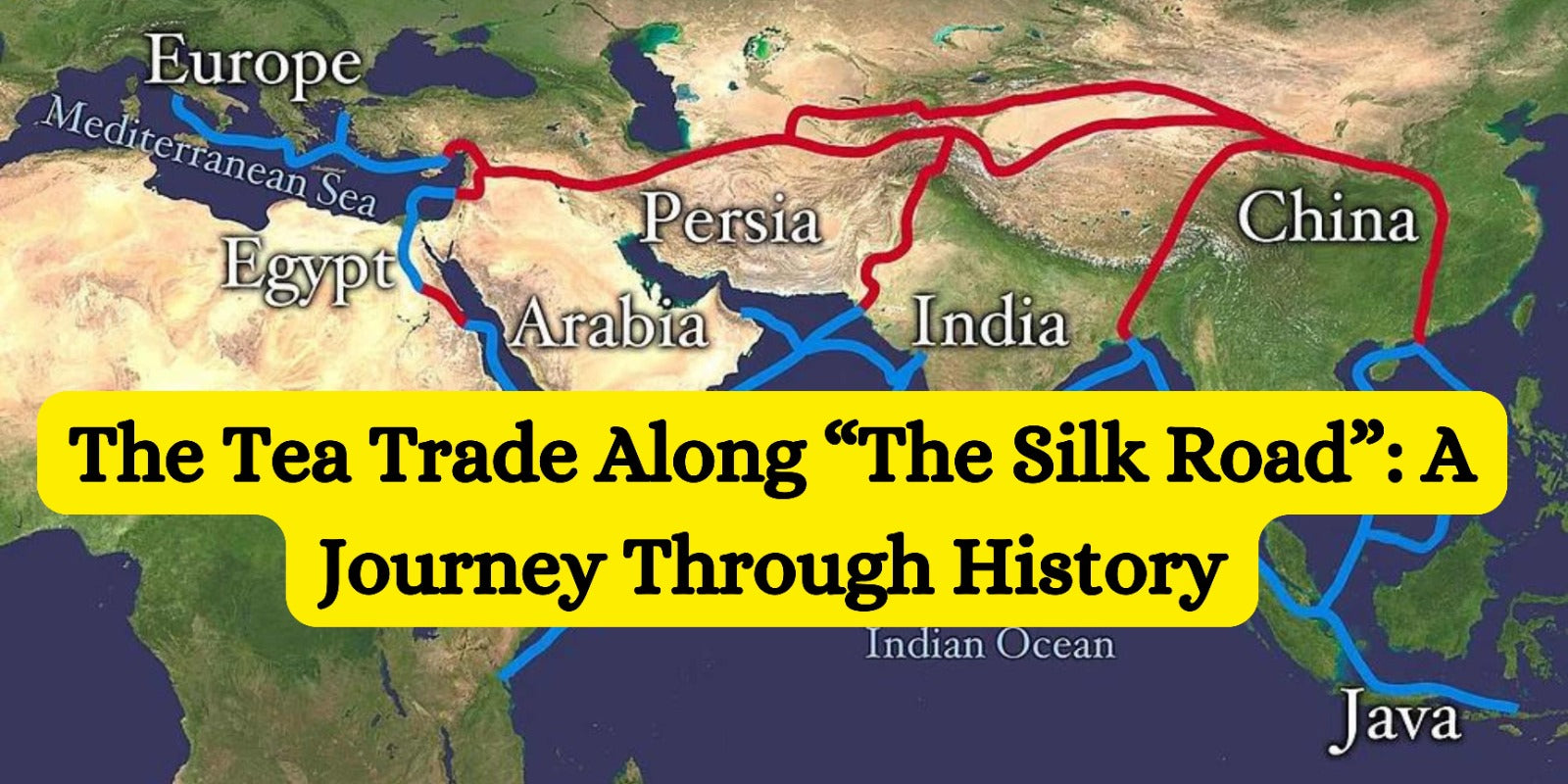 The Tea Trade Along “The Silk Road”: A Journey Through History