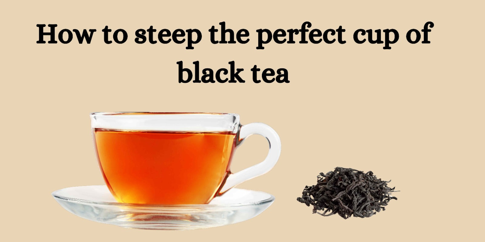 How to steep the perfect cup of black tea