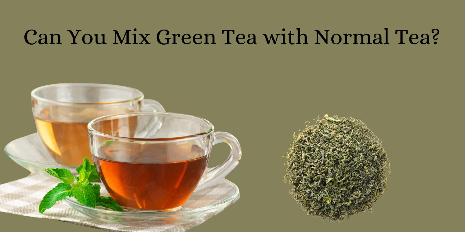 Can You Mix Green Tea with Normal Tea?