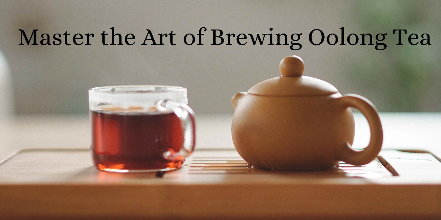 Master the Art of Brewing Oolong Tea