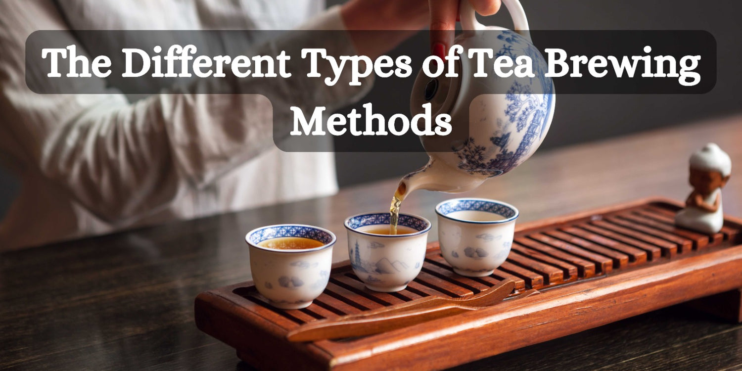 The Different Types of Tea Brewing Methods