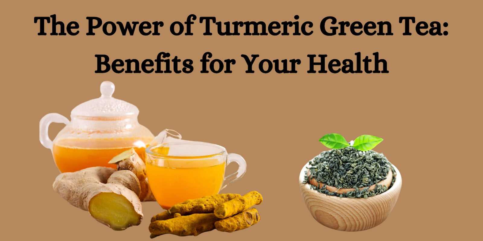 The Power of Turmeric Green Tea: Learn The Benefits for Your Health