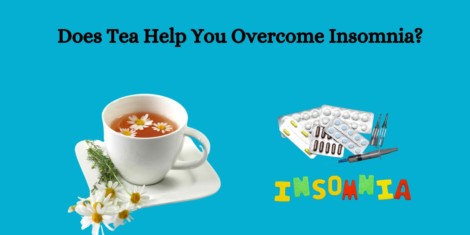 Does Tea Help You Overcome Insomnia?