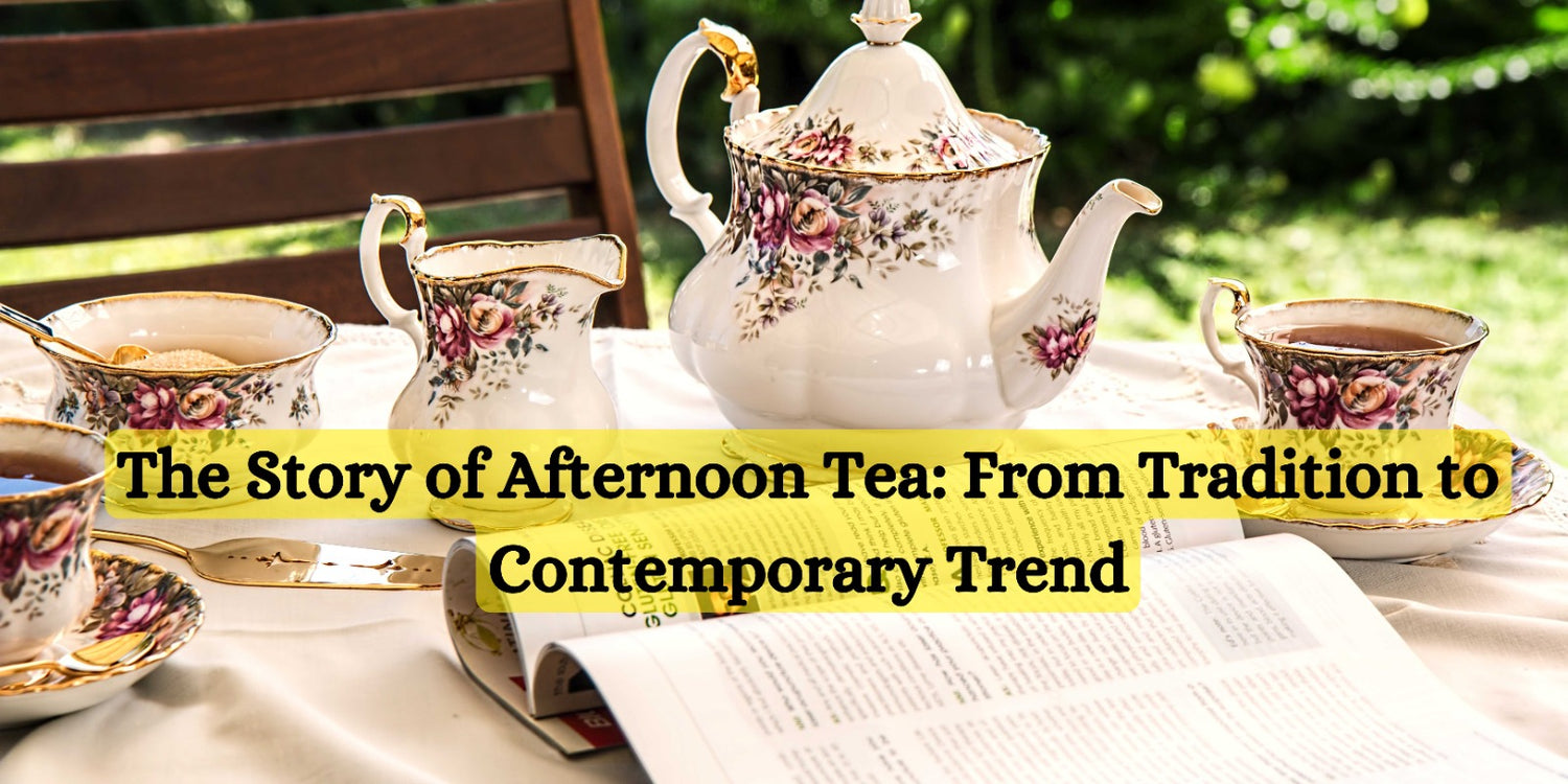 The Story of Afternoon Tea: From Tradition to Contemporary Trend