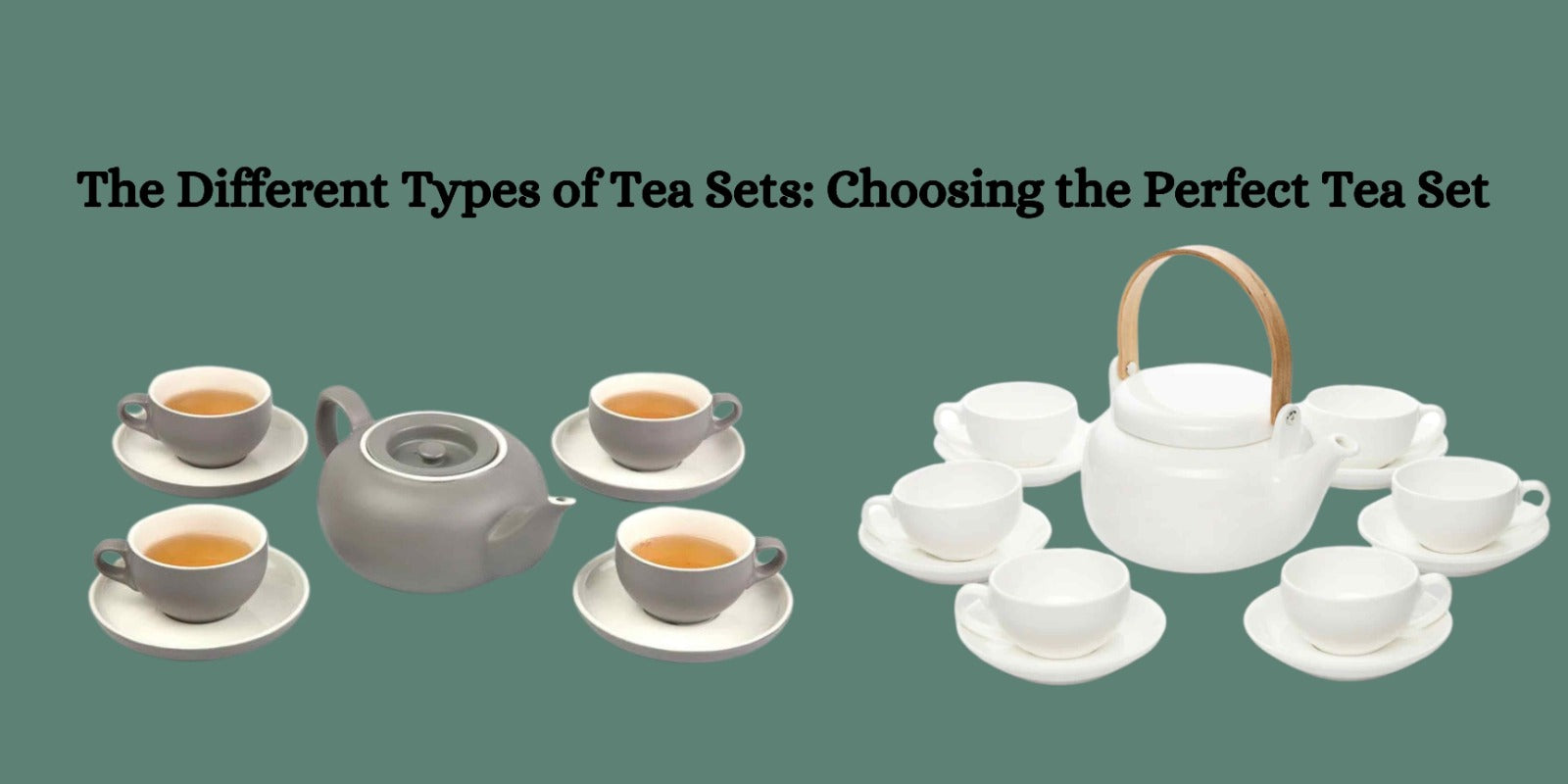 The Different Types of Tea Sets: Choosing the Perfect Tea Set