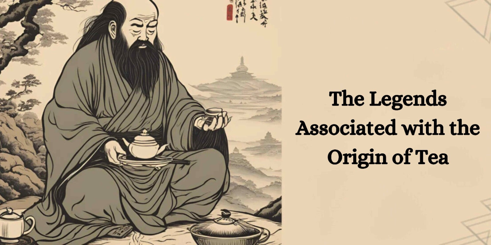 The Legends Associated with the Origin of Tea