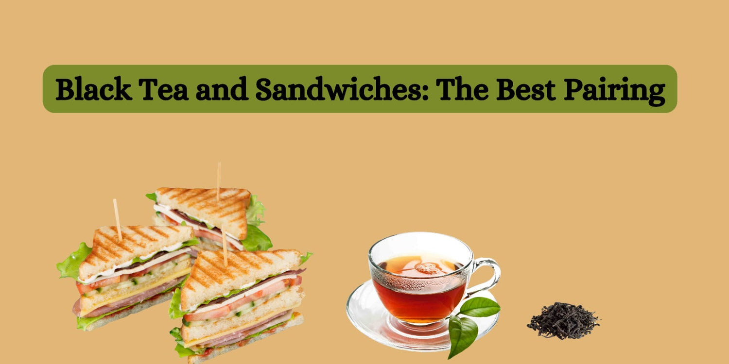 Black Tea and Sandwiches: The Best Pairing